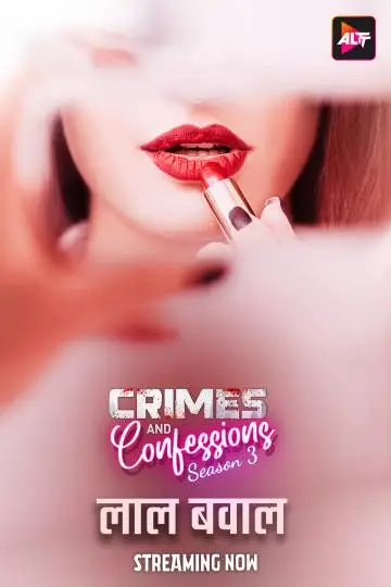 Crimes And Confessions Laal Bawaal (2024) AltBalaji Original